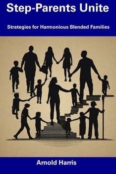 Paperback Step-Parents Unite: Strategies for Harmonious Blended Families Book