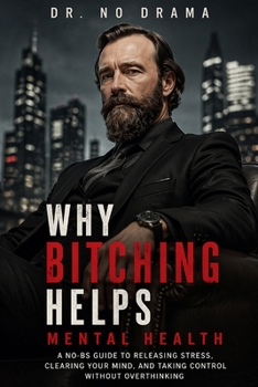 Paperback Why B*tching Helps Mental Health - The Next Step Book