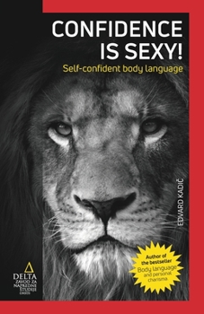 Paperback Confidence is sexy!: Self-confident body language Book