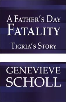 Paperback A Father's Day Fatality: Tigria's Story Book