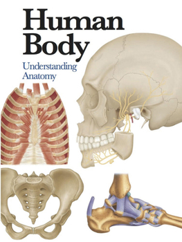 Paperback Human Body: Understanding Anatomy Book