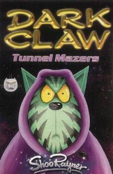 Tunnel-mazer (Dark Claw Saga) - Book  of the Dark Claw Saga