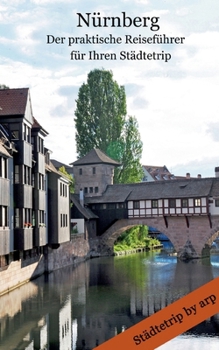 Paperback Nürnberg - Der praktische Reiseführer für Ihren Städtetrip [German] Book