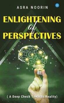 Paperback Enlightening Of Perspectives - (A Deep Check Towards Reality) Book