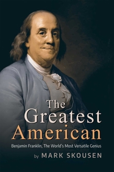Hardcover The Greatest American: Benjamin Franklin, the World's Most Versatile Genius Book