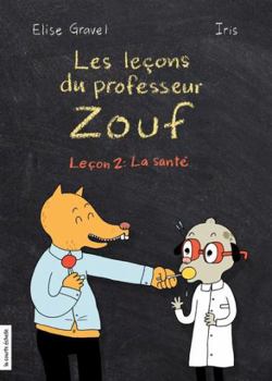 Paperback LEÇONS DU PROFESSEUR ZOUF (LES) : LEÇON 2 : LA SANTÉ [Paperback] [French] Book