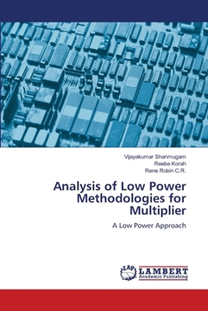 Paperback Analysis of Low Power Methodologies for Multiplier Book