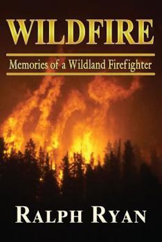 Paperback Wildfire: Memoires of a Wildland Firefighter Book