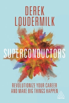 Paperback Superconductors: Revolutionize Your Career and Make Big Things Happen Book