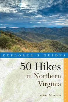 Paperback Explorer's Guide 50 Hikes in Northern Virginia: Walks, Hikes, and Backpacks from the Allegheny Mountains to Chesapeake Bay Book
