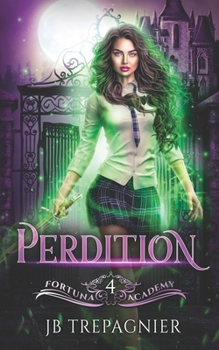 Perdition - Book #4 of the Fortuna Academy