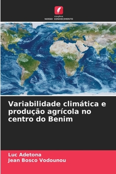 Paperback Variabilidade climática e produção agrícola no centro do Benim [Portuguese] Book