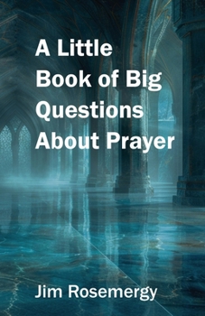 Paperback A Little Book of Big Questions About Prayer Book
