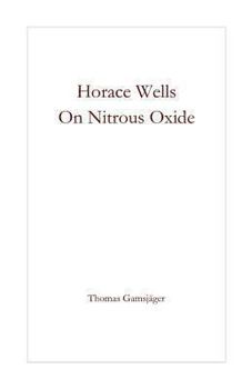 Paperback Horace Wells - On Nitrous Oxide Book