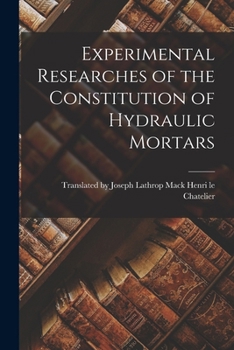 Paperback Experimental Researches of the Constitution of Hydraulic Mortars Book