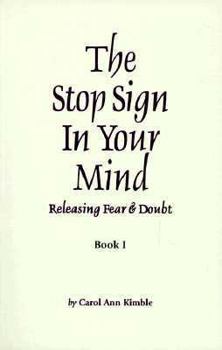 Paperback The Stop Sign in Your Mind: Releasing Fear & Doubt Book