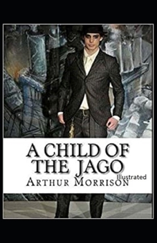 Paperback A Child of the Jago Illustrated Book