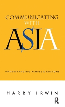 Hardcover Communicating with Asia: Understanding People and Customs Book