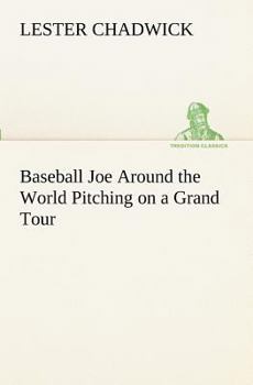 Paperback Baseball Joe Around the World Pitching on a Grand Tour Book