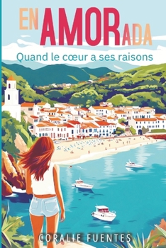 Enamorada: quand le cœur a ses raisons: un enemies-to-lovers troublant et intense (French Edition)