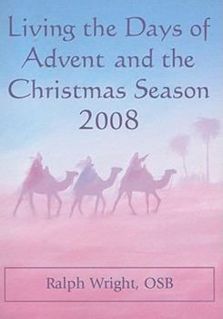 Paperback Living the Days of Advent and the Christmas Season 2008 Book