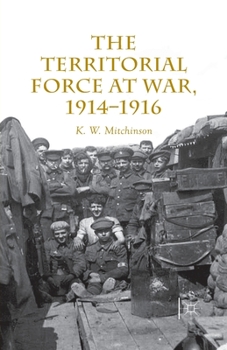 Paperback The Territorial Force at War, 1914-16 Book