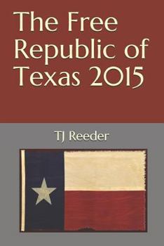 Paperback The Free Republic of Texas 2015 Book