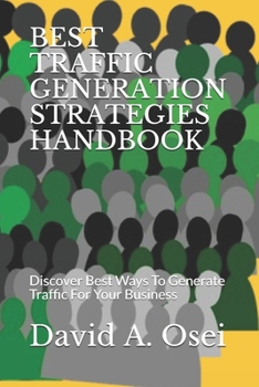 Paperback Best Traffic Generation Strategies Handbook: Discover Best Ways To Generate Traffic For Your Business Book