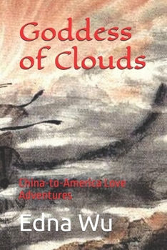 Paperback Goddess of Clouds: China-to-America Love Adventures Book