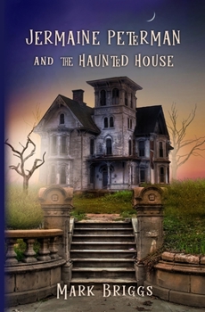 Paperback Jermaine Peterman and the Haunted House Book