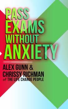 Paperback Pass Exams Without Anxiety: A Complete 9 Step Program by The Life Change People Book