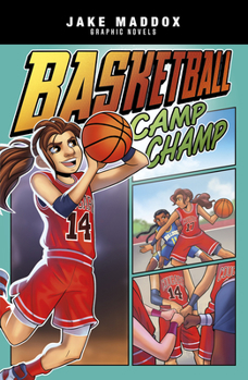 Basketball Camp Champ - Book  of the Jake Maddox Graphic Novels