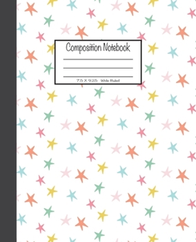 Paperback Composition Notebook: 7.5x9.25, Wide Ruled - Colorful Stars on White Book