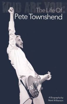Paperback Who Are You: The Life of Pete Townshend Book