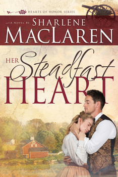 Her Steadfast Heart - Book #2 of the Hearts of Honor