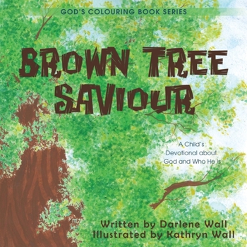 Paperback Brown Tree Saviour: A Child's Devotional about God and Who He Is Book