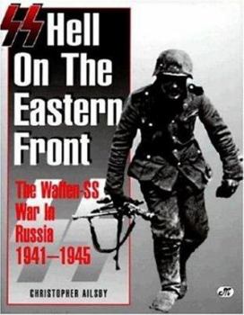 Hardcover SS: Hell on the Eastern Front: The Waffen-SS War in Russia 1941-45 Book