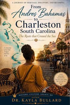 From Andros, Bahamas to Charleston, South Carolina: The Roots that Crossed the Sea (My (POE) The Power of Exchange - Chronicles)