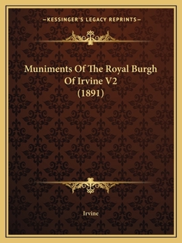 Paperback Muniments Of The Royal Burgh Of Irvine V2 (1891) Book