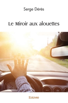 Paperback Le Miroir aux alouettes [French] Book
