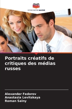 Portraits créatifs de critiques des médias russes (French Edition)