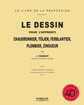 Paperback Le dessin pour l'apprenti: Chaudronnier, tôlier, ferblantier, plombier, zingueur [French] Book