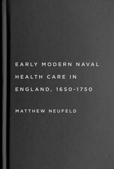 Hardcover Early Modern Naval Health Care in England, 1650-1750 Book