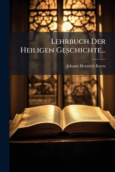 Paperback Lehrbuch Der Heiligen Geschichte... [German] Book