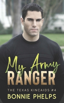 My Army Ranger - Book #4 of the Texas Kincaids