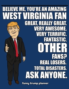 Paperback Funny Trump Planner: Funny Planner for West Virginia Fan (Conservative Trump Gift) Book