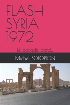 Paperback Flash Syria 1972: Le paradis perdu [French] Book
