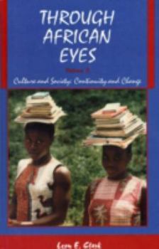 Hardcover Through African Eyes: Culture and Society: Continuity and Change Book