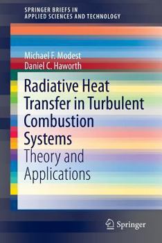 Paperback Radiative Heat Transfer in Turbulent Combustion Systems: Theory and Applications Book