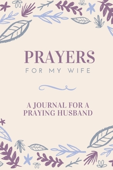 Paperback Prayers for my Wife: A Journal for Praying Husband Book